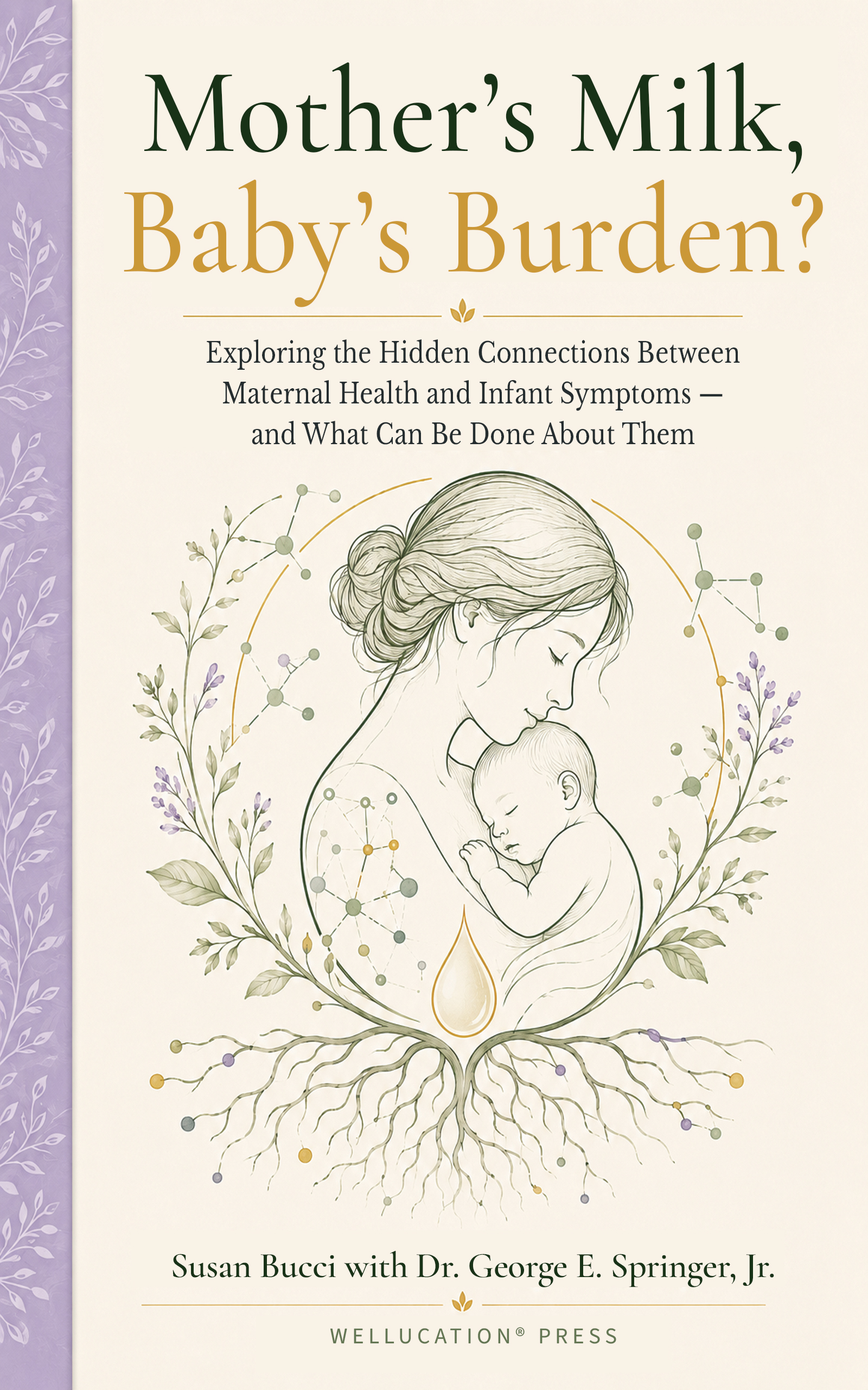 Cover of the book Mother's Milk, Baby's Burden? by Susan Bucci with Dr. George E. Springer, Jr. — a line illustration of a mother cradling a sleeping infant, framed by leaves and roots, on a parchment background.